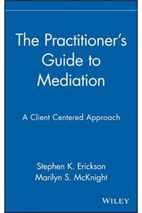Practitioner's Guide to Mediation