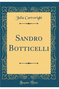 Sandro Botticelli (Classic Reprint)