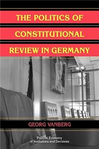 Politics of Constitutional Review in Germany