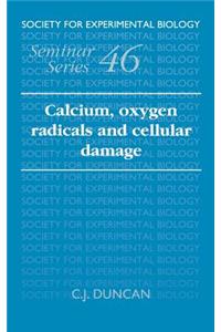 Calcium, Oxygen Radicals and Cellular Damage