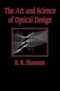 Art and Science of Optical Design