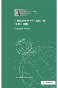 Handbook on Accession to the Wto