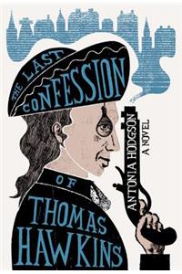 The Last Confession of Thomas Hawkins