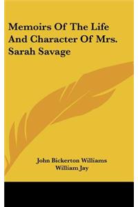 Memoirs Of The Life And Character Of Mrs. Sarah Savage