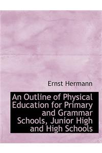 An Outline of Physical Education for Primary and Grammar Schools, Junior High and High Schools