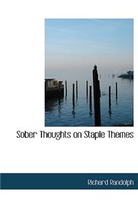 Sober Thoughts on Staple Themes