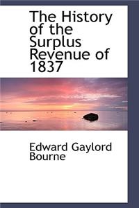 The History of the Surplus Revenue of 1837