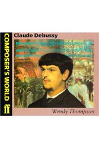 Composer's World -- Claude Debussy