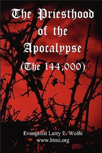 Priesthood Of The Apocalypse (The 144 Thousand)