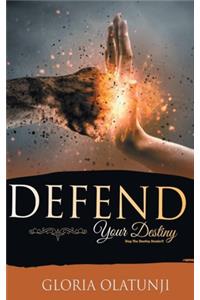 Defend Your Destiny