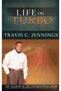 Life on Turbo
