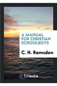A Manual for Christian Schoolboys