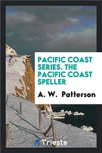 Pacific Coast Series. The Pacific Coast Speller