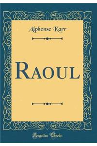 Raoul (Classic Reprint)