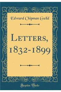 Letters, 1832-1899 (Classic Reprint)