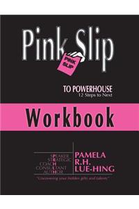 Pink Slip to POWERHOUSE