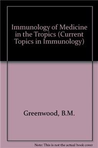 Immunology of Medicine in the Tropics (Current Topics in Immunology)