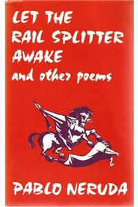 Let the Rail Splitter Awake and Other Poems