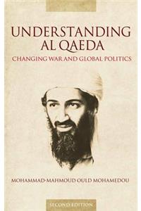 Understanding Al Qaeda: Changing War and Global Politics