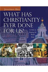 What Has Christianity Ever Done for Us?