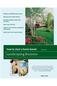 How to Start a Home-Based Landscaping Business