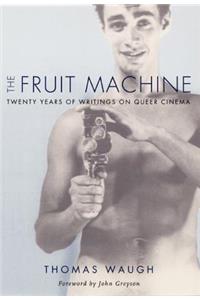 Fruit Machine: Twenty Years of Writings on Queer Cinema