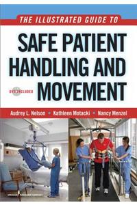 The Illustrated Guide to Safe Patient Handling and Movement