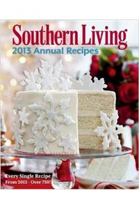 Southern Living Annual Recipes: Every Single Recipe from 2013 -- over 750!