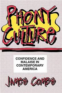 Phony Culture: Confidence & Malaise in Contemporary America