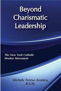 Beyond Charismatic Leadership