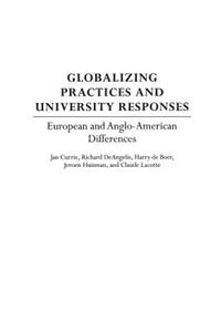 Globalizing Practices and University Responses: European and Anglo-American Differences