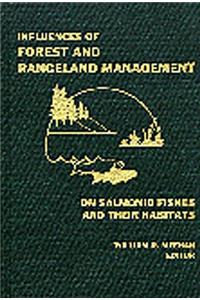 Influences of Forest and Rangeland Management on Salmonid Fishes and Their Habitats (Special Publication (American Fisheries Society))