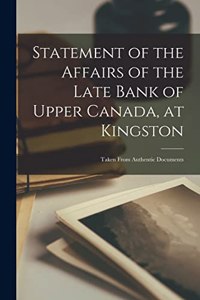 Statement of the Affairs of the Late Bank of Upper Canada, at Kingston [microform]