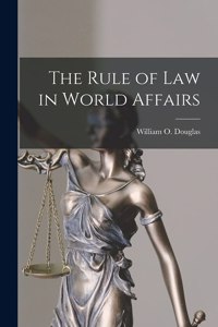 Rule of Law in World Affairs