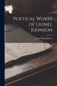 Poetical Works of Lionel Johnson