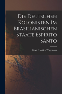 Deutschen Kolonisten Im Brasilianischen Staate Espirito Santo