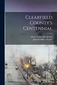 Clearfield County's Centennial