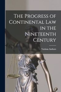 Progress of Continental law in the Nineteenth Century