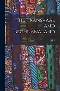 Transvaal and Bechuanaland