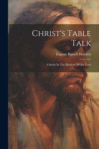 Christ's Table Talk