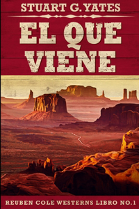 El Que Viene (Reuben Cole n° 1)