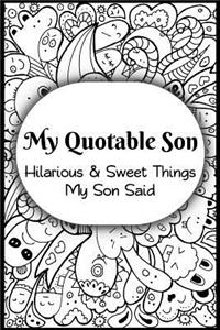 My Quotable Son