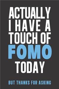 Actually I have a touch of