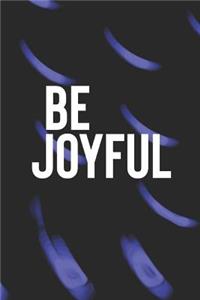 Be Joyful