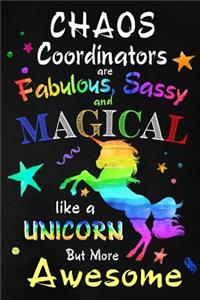 Chaos Coordinators are Fabulous, Sassy and Magical