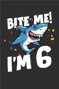Bite Me! I'm 6