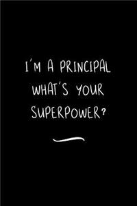 I'm a Principal What's your Superpower