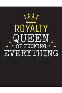 ROYALTY - Queen Of Fucking Everything