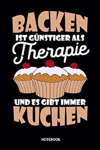 Backen ist günstiger als Therapie und es gibt immer Kuchen Notebook