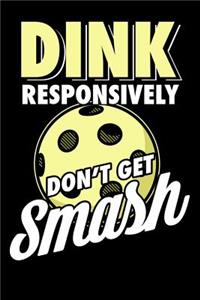 Dink Responsively Don't Get Smashed